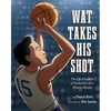 Wat Takes His Shot: The Life & Legacy of Basketball Hero Wataru Misaka - Hardcover