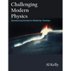 Challenging Modern Physics: Questioning Einstein's Relativity Theories - Paperback