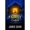 The Family Cabin: A gripping psychological thriller with a shocking twist - Paperback