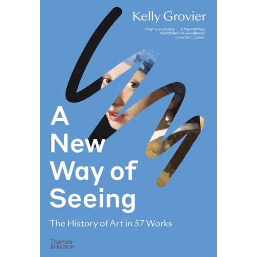 A New Way of Seeing: The History of Art in 57 Works - Paperback