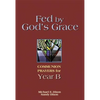 Fed by God's Grace Year B: Communion Prayers for Year B - Paperback