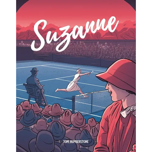 Suzanne: The Jazz Age Goddess of Tennis - Hardcover