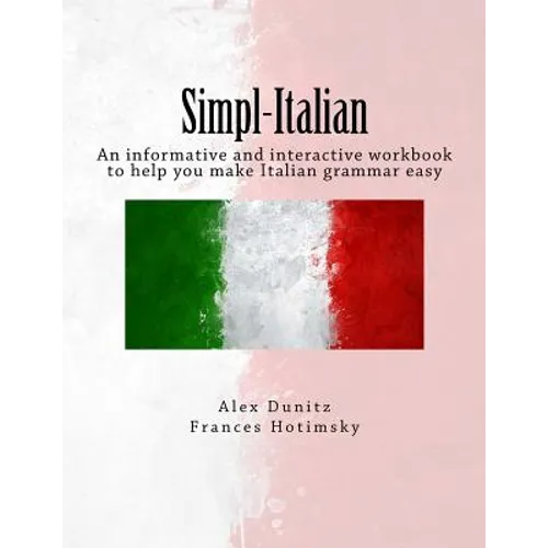 Simpl-Italian: An informative and interactive workbook to help you make Italian grammar easy - Paperback