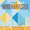 The Power of the Wind Harvested - Understanding Wind Power for Kids Children's Electricity Books - Paperback