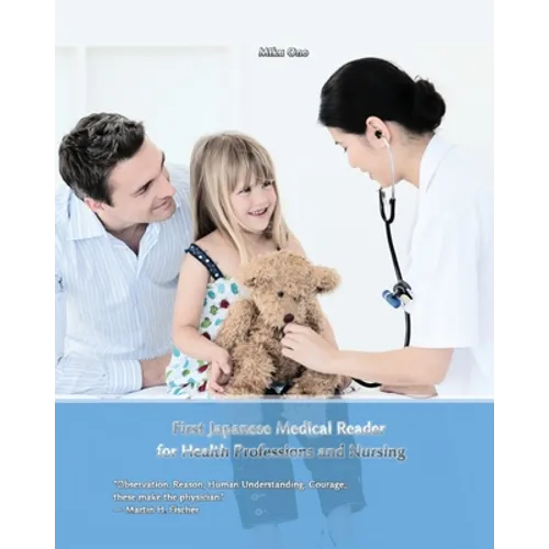 First Japanese Medical Reader for Health Professions and Nursing: Bilingual for Speakers of English - Paperback