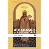 Athanasius of Alexandria: An Introduction to His Writings and Theology - Paperback