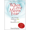 When Love Meets Fear: Becoming Defense-Less and Resource-Full - Paperback