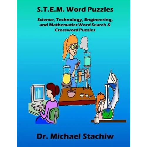 S.T.E.M. Word Puzzles: Science, Technology, Engineering, and Mathematics Word Search & Crossword Puzzles - Paperback