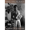 Once You Go Black: Choice, Desire, and the Black American Intellectual - Hardcover