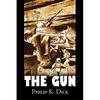 The Gun by Philip K. Dick, Science Fiction, Adventure, Fantasy - Paperback