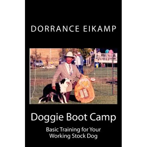 Doggie Boot Camp: Basic Training for Your Working Stock Dog - Paperback