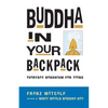 Buddha in Your Backpack: Everyday Buddhism for Teens - Paperback