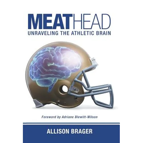 Meathead: Unraveling the Athletic Brain - Hardcover