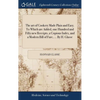 The art of Cookery Made Plain and Easy. To Which are Added, one Hundred and Fifty new Receipts, a Copious Index, and a Modern Bill of Fare, ... By H. - Hardcover