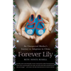 Forever Lily: An Unexpected Mother's Journey to Adoption in China - Paperback