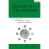 Fingerprint Dictionary: An examiner's guide to the who, what, and where of fingerprint identification - Paperback