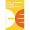 Using Social Media for Work: How to Maintain Professional Etiquette Online - Paperback