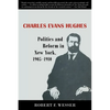 Charles Evans Hughes: Politics and Reform in New York, 1905-1910 - Paperback