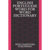 English Portuguese Word for Word Dictionary: West Hartford Publishing - Paperback