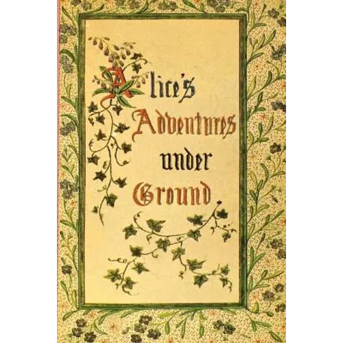 Alice's Adventures Under Ground - Paperback