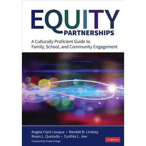 Equity Partnerships: A Culturally Proficient Guide to Family, School, and Community Engagement - Paperback