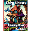 Fairy Houses Coloring Book for Adults - Paperback