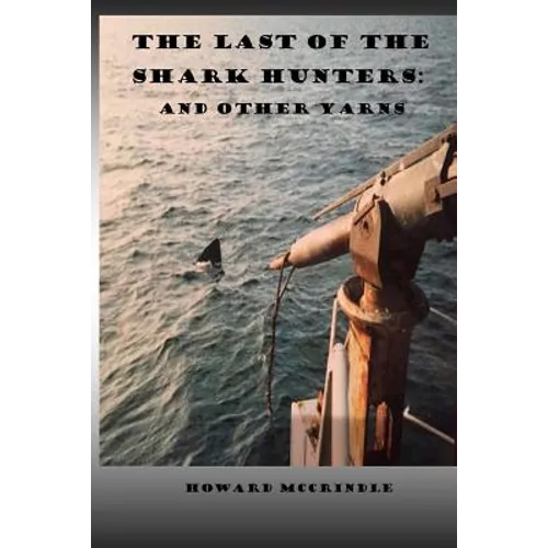 The Last of The Shark Hunters: And other yarns - Paperback