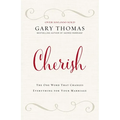 Cherish: The One Word That Changes Everything for Your Marriage - Hardcover