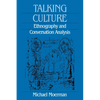 Talking Culture: Ethnography and Conversation Analysis - Paperback