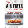 Easy Air Fryer Cookbook: Best American & British Recipes to Cook Healthy Oil-Free Fried Meals - Paperback