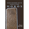 Horos: Ancient Boundaries and the Ecology of Stone - Hardcover