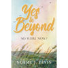 Yes to Beyond: So What Now? - Paperback