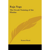 Raja Yoga: The Occult Training of the Hindus - Paperback