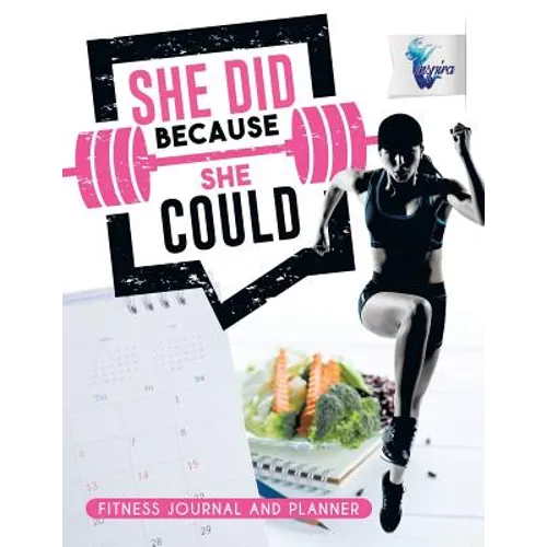 She Did Because She Could Fitness Journal and Planner - Paperback