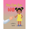 You Can Say No - Hardcover