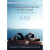 Ascending with Both Feet on the Ground: Words to Awaken Your Heart - Paperback