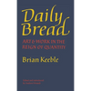 Daily Bread: Art and Work in the Reign of Quantity - Hardcover