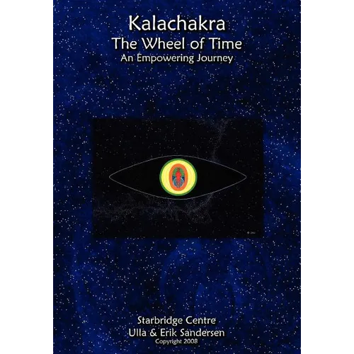 Kalachakra - The Wheel of Time: An Empowering Journey - Paperback