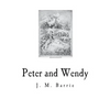 Peter and Wendy: The Boy Who Wouldn't Grow Up - Paperback