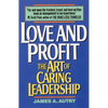Love and Profit: The Art of Caring Leadership - Paperback