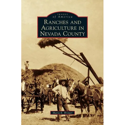 Ranches and Agriculture in Nevada County - Hardcover