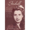 Fireball: The true story of a Tennessee plowgirl who overcame poverty, abuse, and eleven husbands with wit, wisdom, and tenacity - Paperback