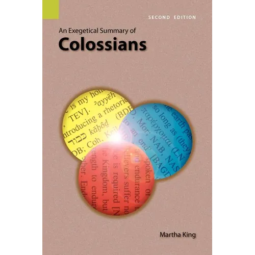 An Exegetical Summary of Colossians, 2nd Edition - Paperback