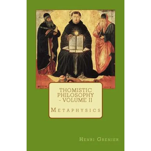 Thomistic Philosophy - Volume II: Metaphysics - Paperback