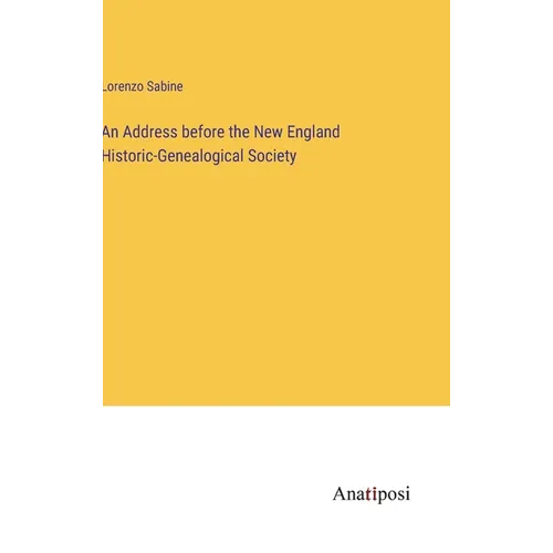 An Address before the New England Historic-Genealogical Society - Hardcover