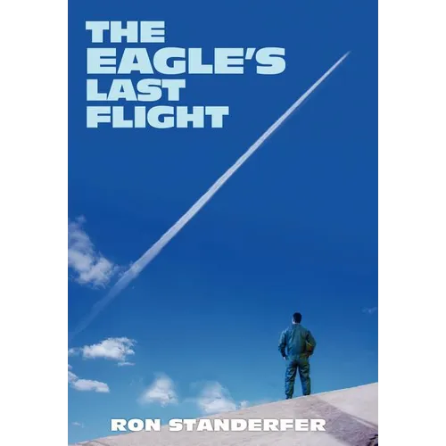 The Eagle's Last Flight - Hardcover