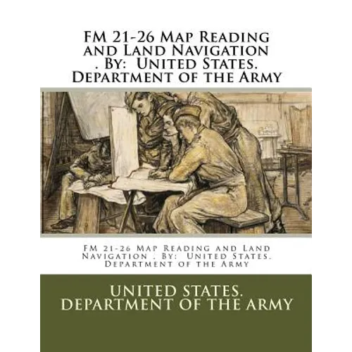 FM 21-26 Map Reading and Land Navigation . By: United States. Department of the Army - Paperback