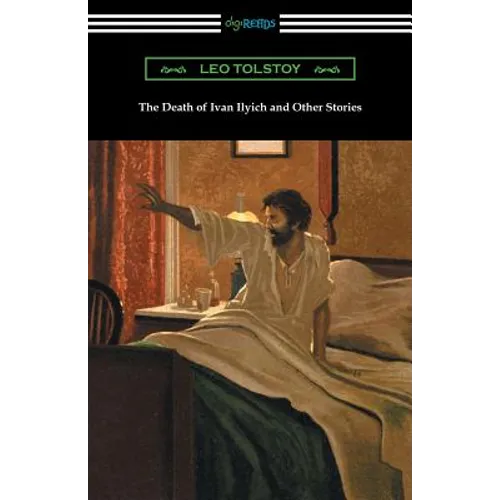 The Death of Ivan Ilyich and Other Stories - Paperback