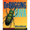 Debugging Java: Troubleshooting for Programmers - Paperback