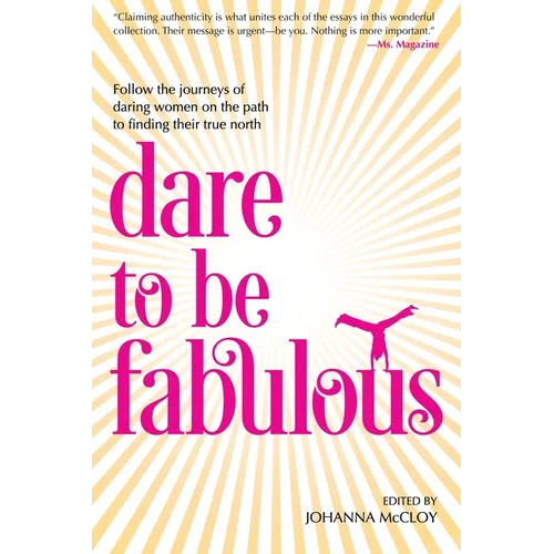 Dare to be Fabulous: Follow the journeys of daring women on the path to finding their true north - Paperback